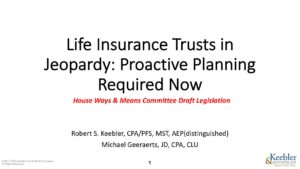 Life Insurance Trusts in Jeopardy: Proactive Planning Required Now